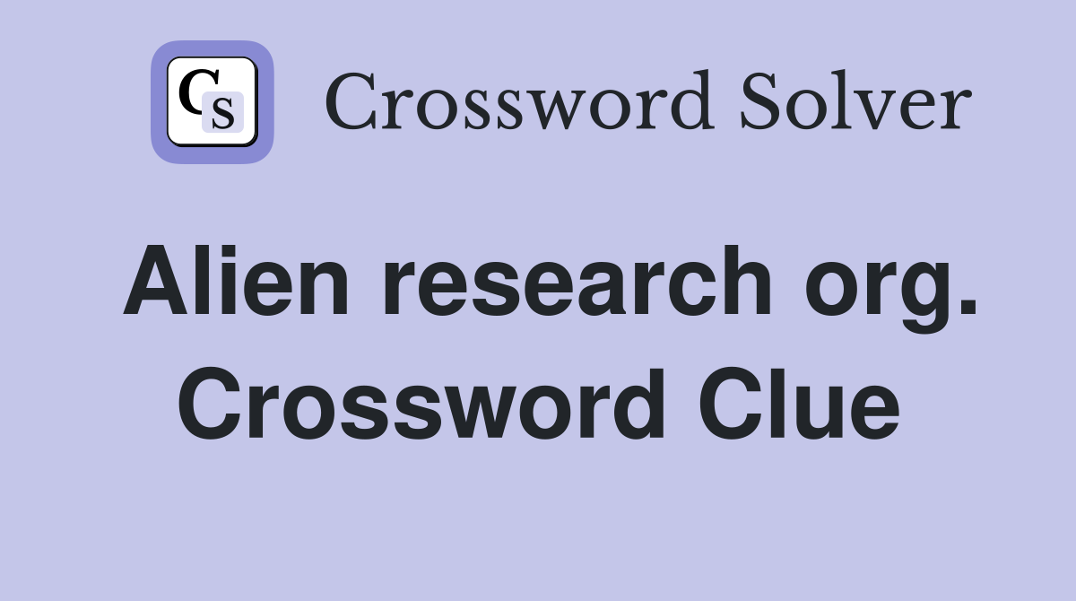 Alien research org. Crossword Clue