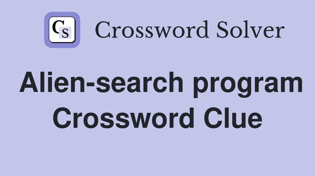 Alien-search program Crossword Clue