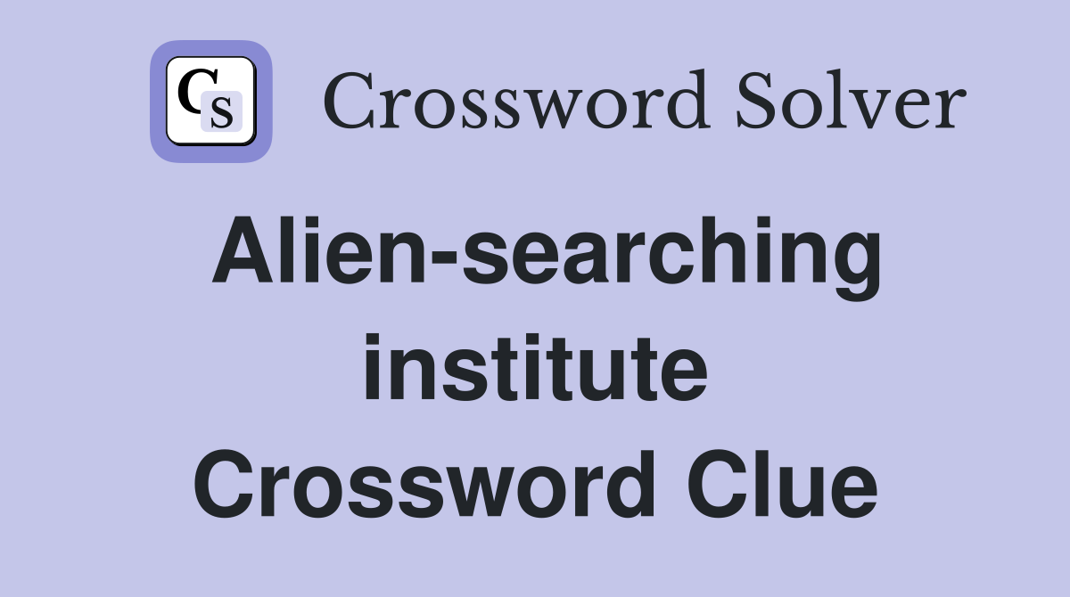 Alien-searching institute Crossword Clue