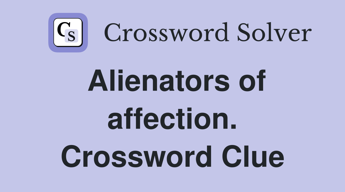 Alienators of affection. Crossword Clue