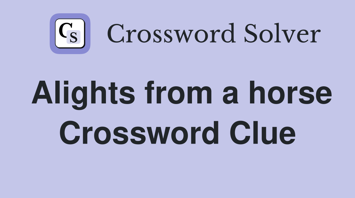Alights from a horse Crossword Clue