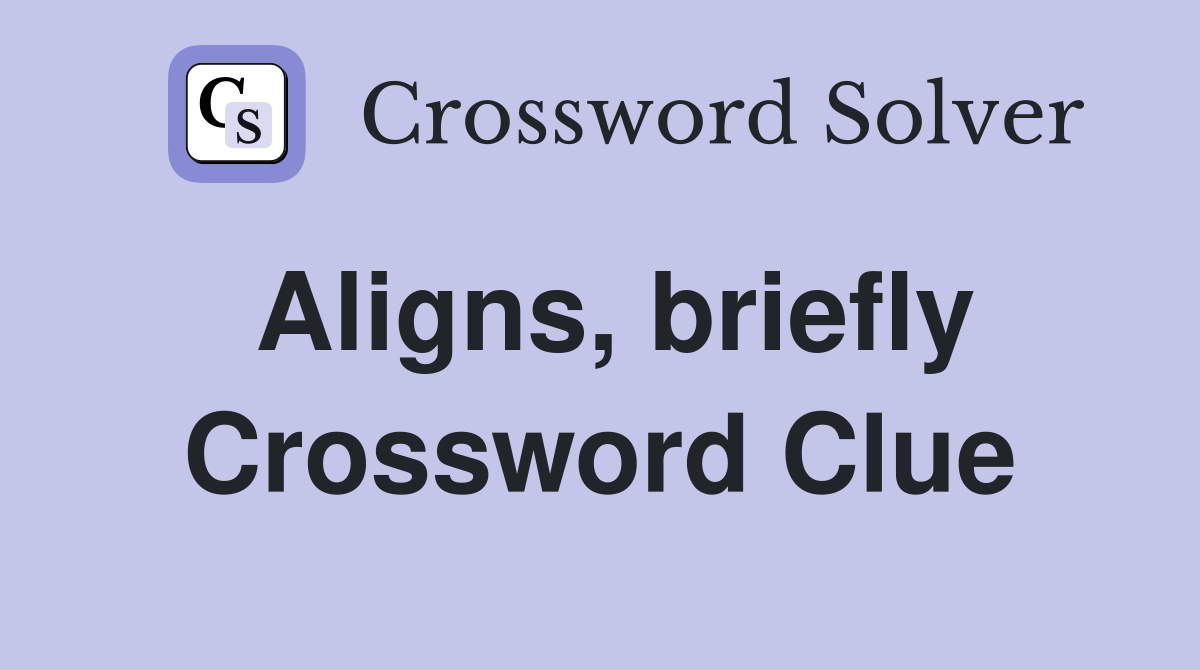 Aligns, briefly Crossword Clue
