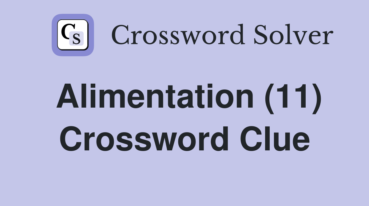 Alimentation (11) Crossword Clue