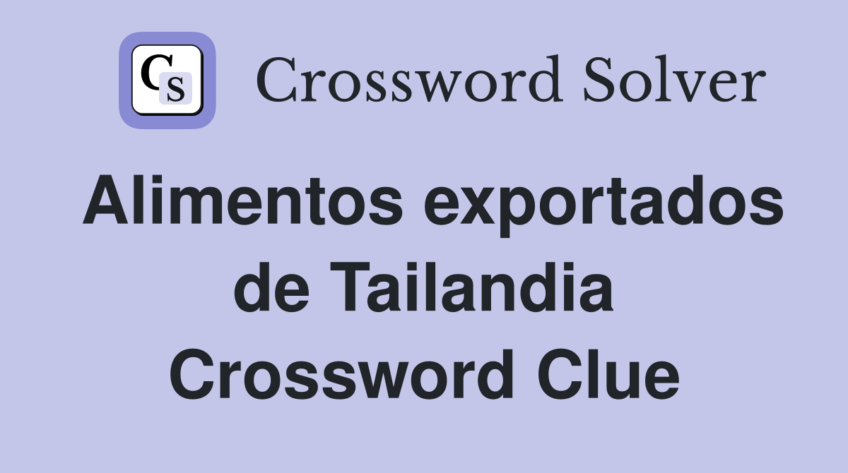 Alimentos exportados de Tailandia Crossword Clue