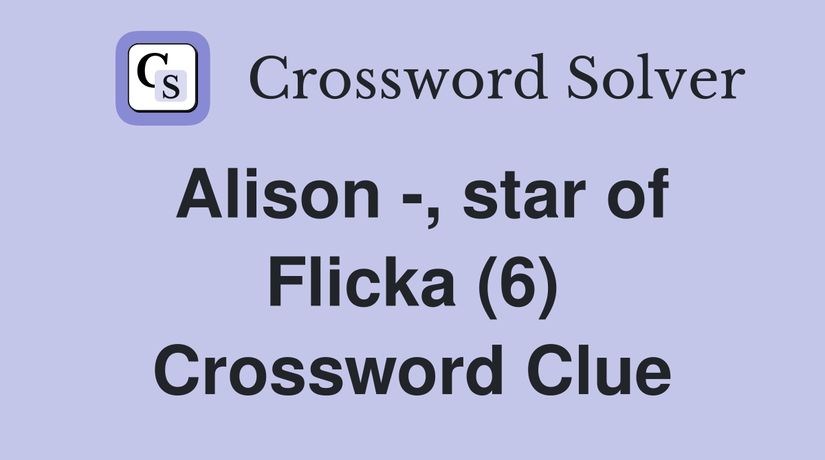 Alison -, star of Flicka (6) Crossword Clue