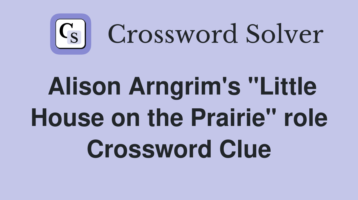 Alison Arngrim's "Little House on the Prairie" role Crossword Clue