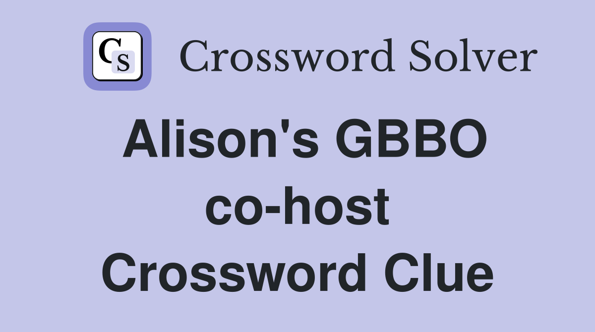 Alison's GBBO co-host Crossword Clue