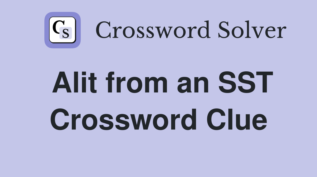 Alit from an SST Crossword Clue