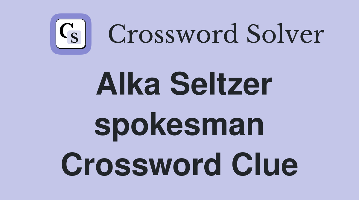 Alka Seltzer spokesman Crossword Clue