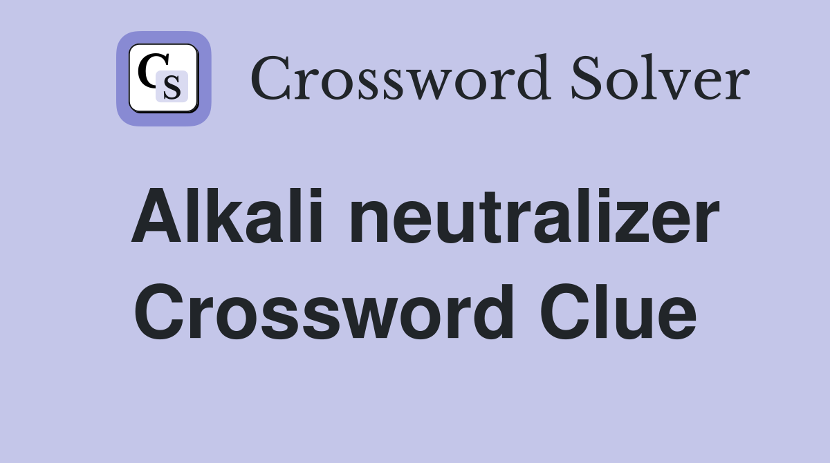 Alkali neutralizer Crossword Clue