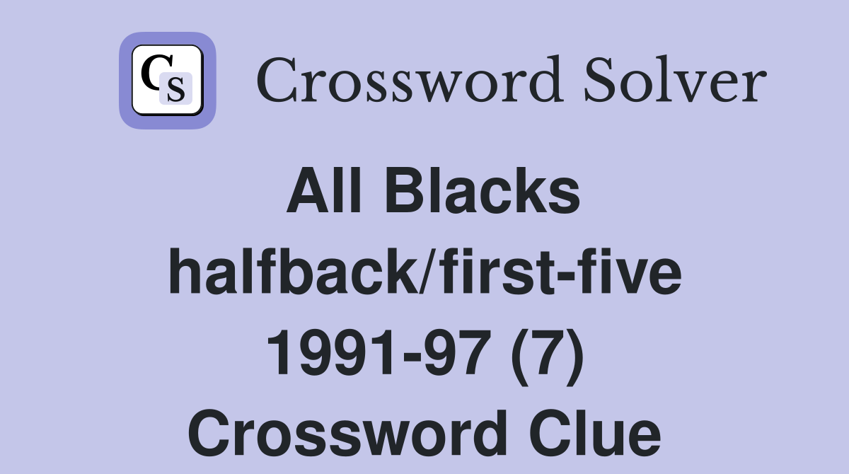 All Blacks halfback/first-five 1991-97 (7) Crossword Clue