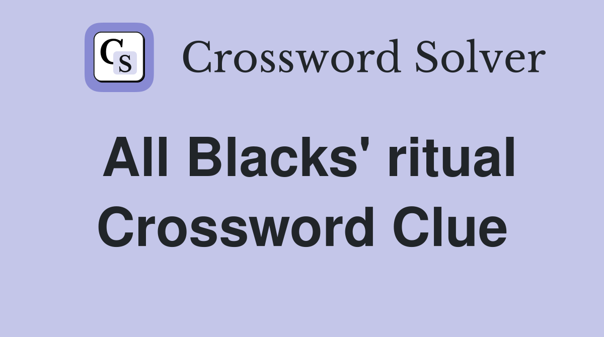 All Blacks' ritual Crossword Clue