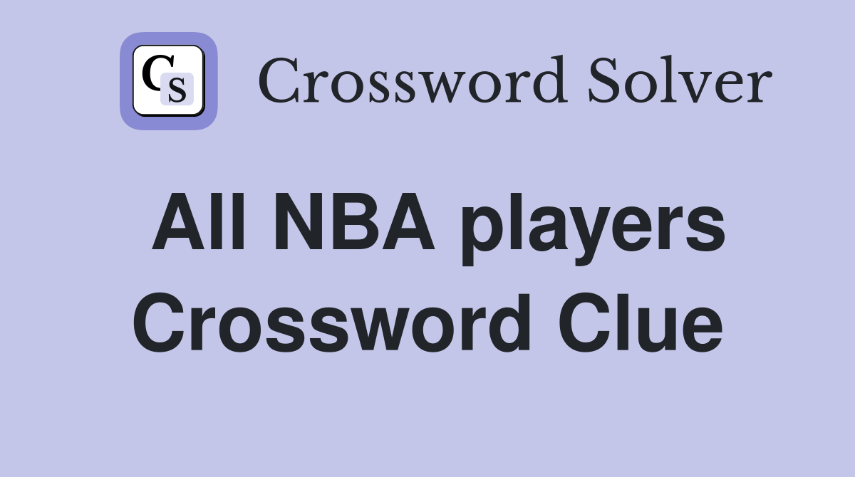 All NBA players Crossword Clue