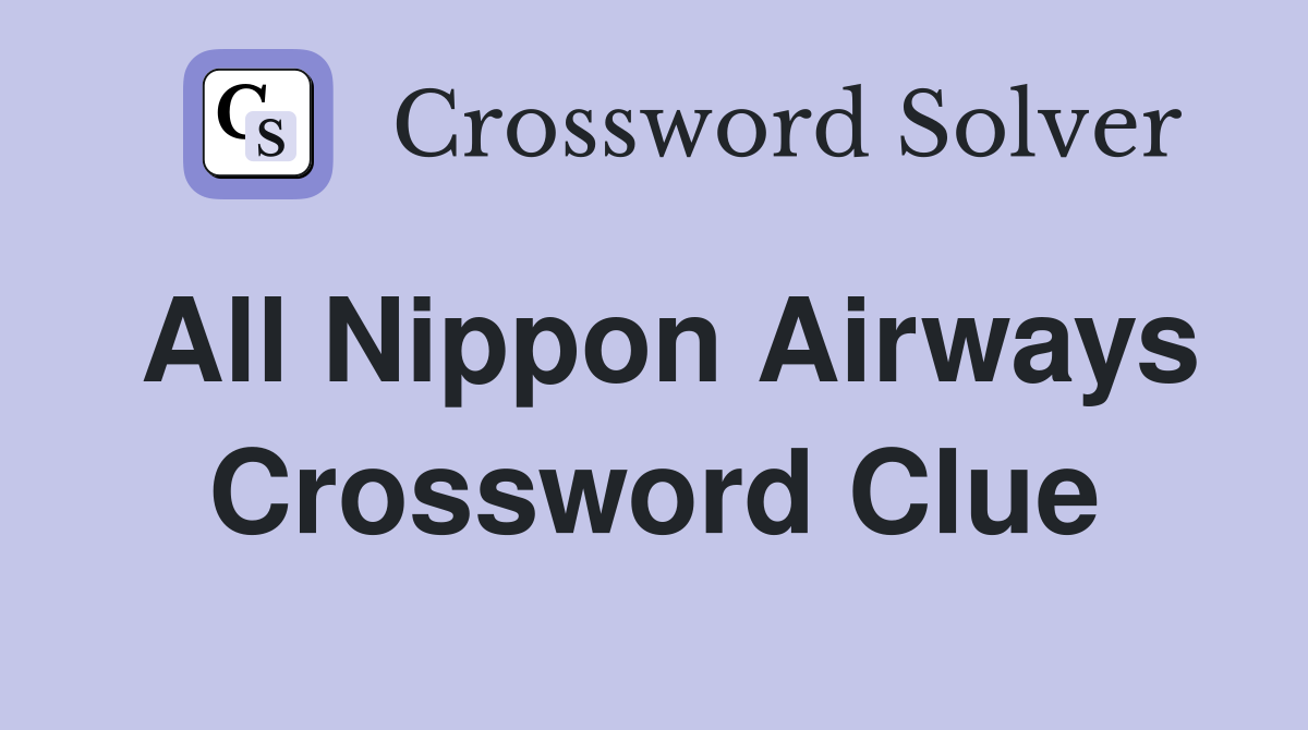 All Nippon Airways Crossword Clue