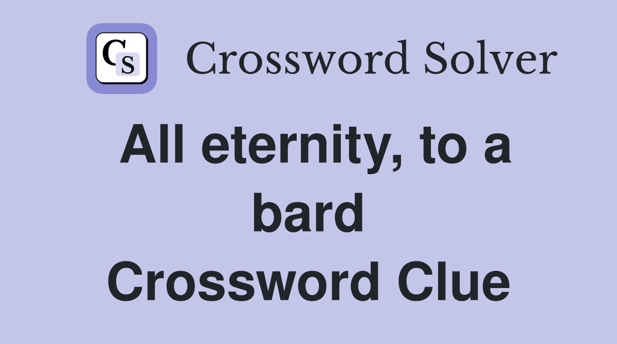 All eternity, to a bard Crossword Clue