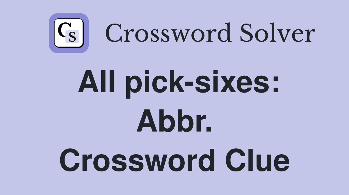 All pick-sixes: Abbr. Crossword Clue
