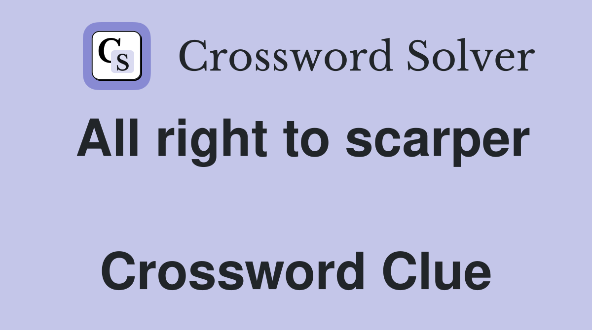 All right to scarper  Crossword Clue