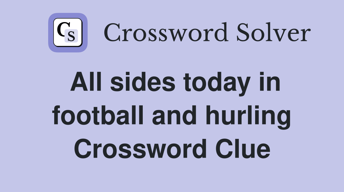 All sides today in football and hurling Crossword Clue