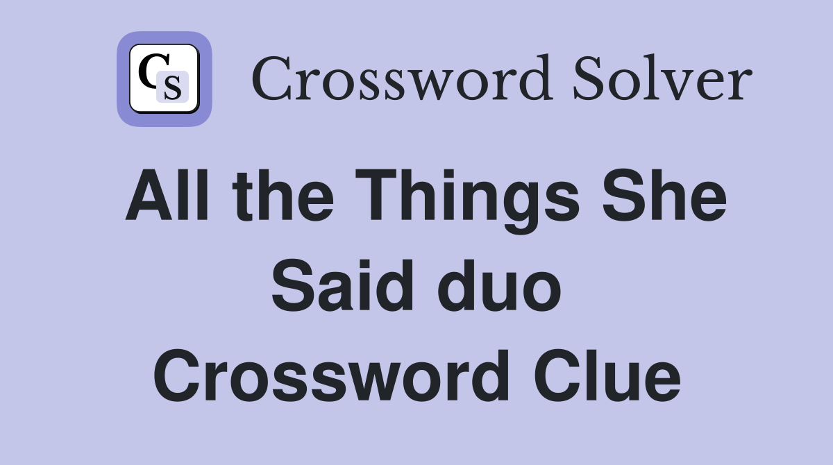 All the Things She Said duo Crossword Clue