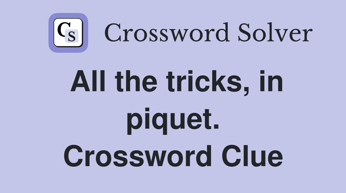 All the tricks, in piquet. Crossword Clue