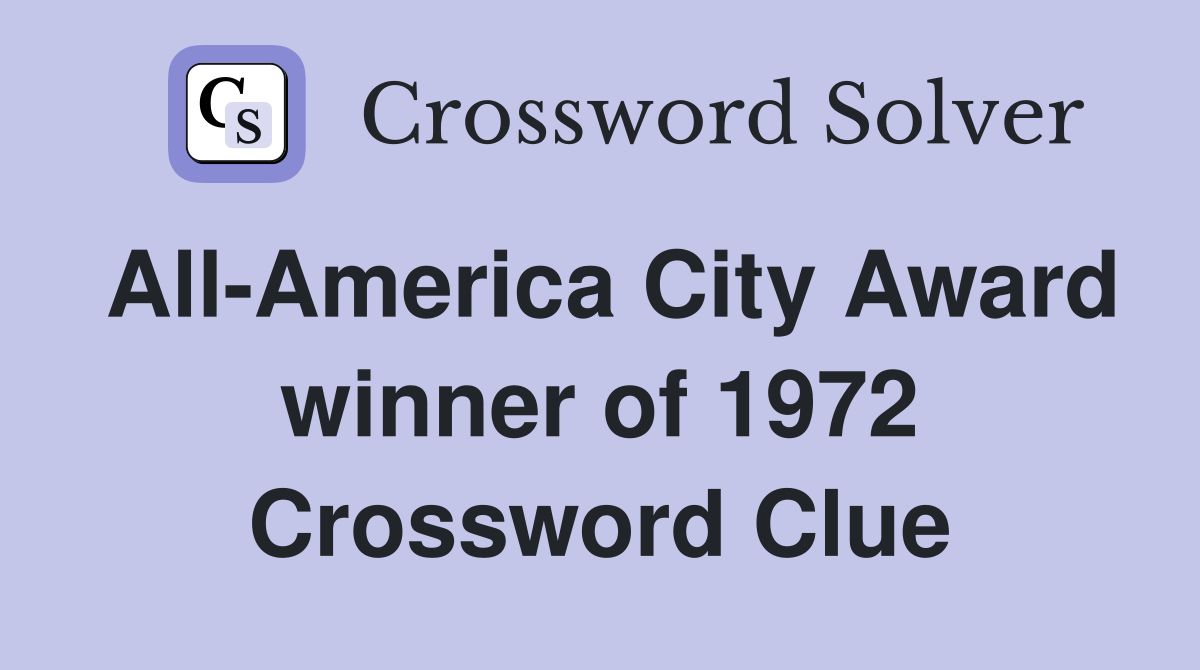 All-America City Award winner of 1972 Crossword Clue