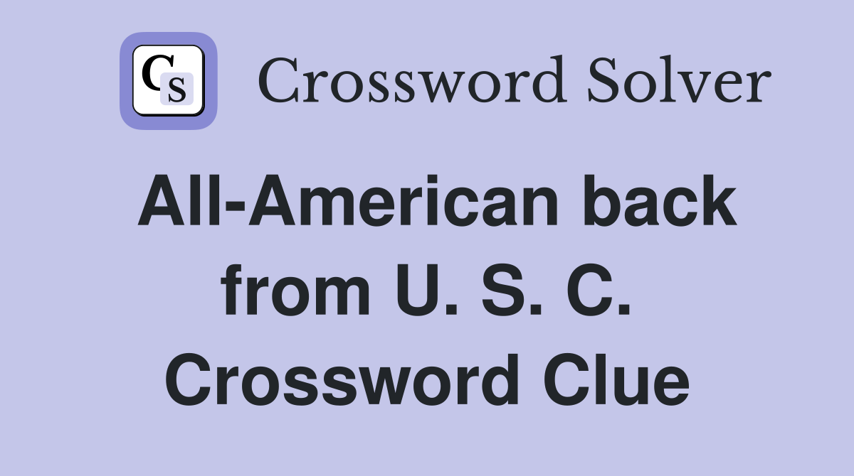 All-American back from U. S. C. Crossword Clue