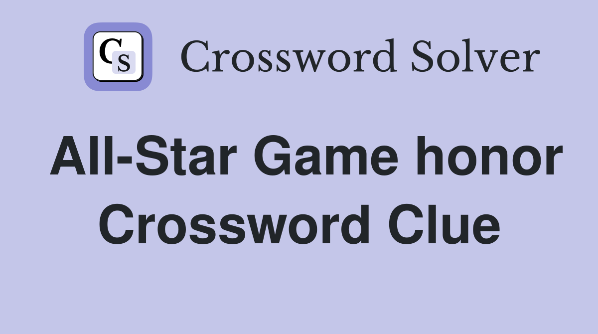 All-Star Game honor Crossword Clue