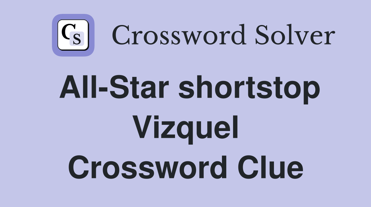 All-Star shortstop Vizquel Crossword Clue