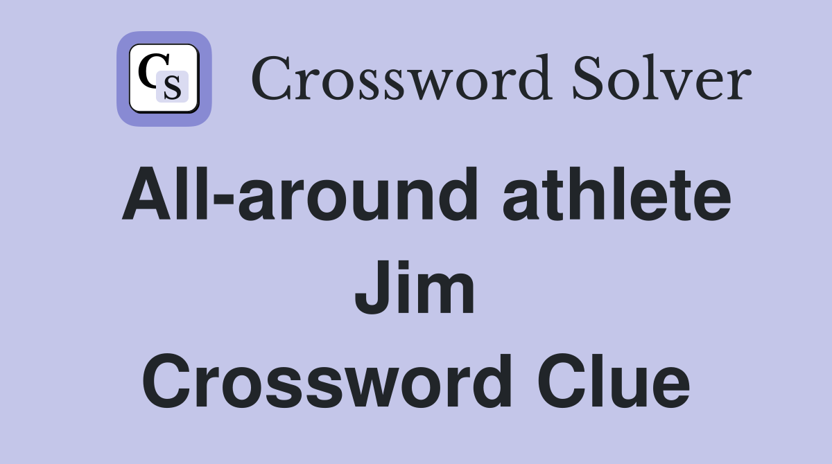 All-around athlete Jim Crossword Clue