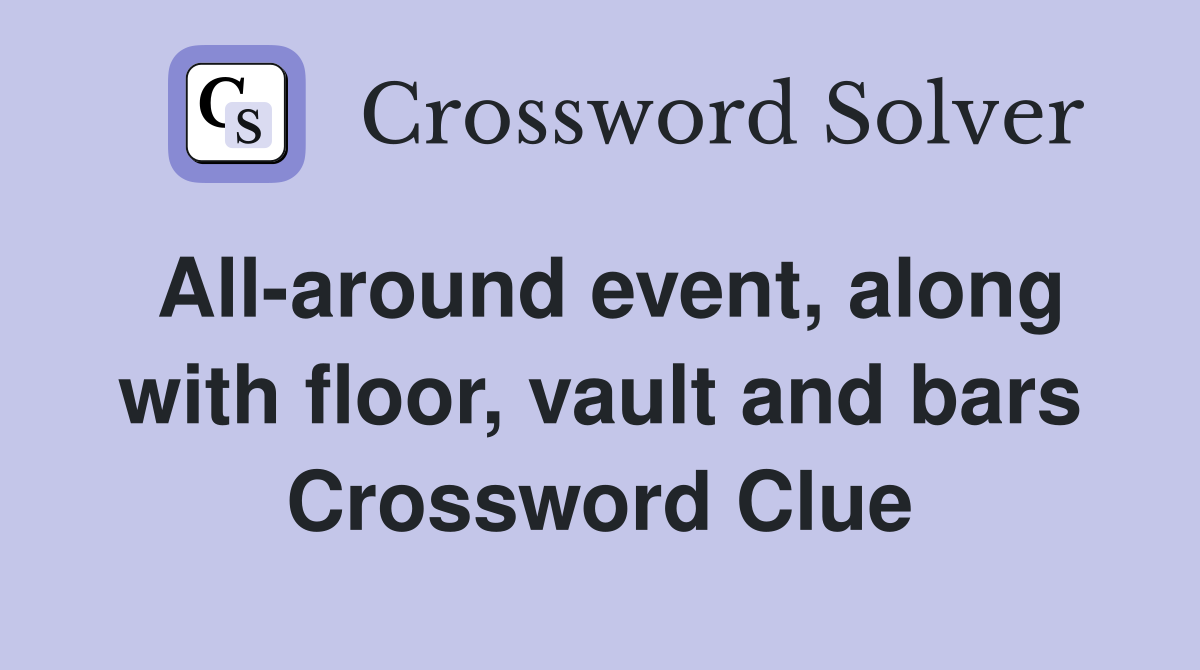 All-around event, along with floor, vault and bars Crossword Clue