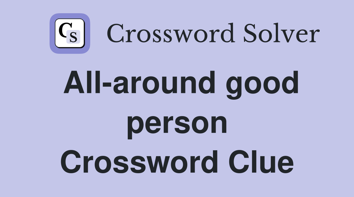 All-around good person Crossword Clue