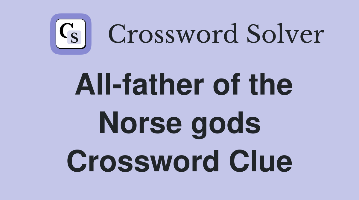 All-father of the Norse gods Crossword Clue