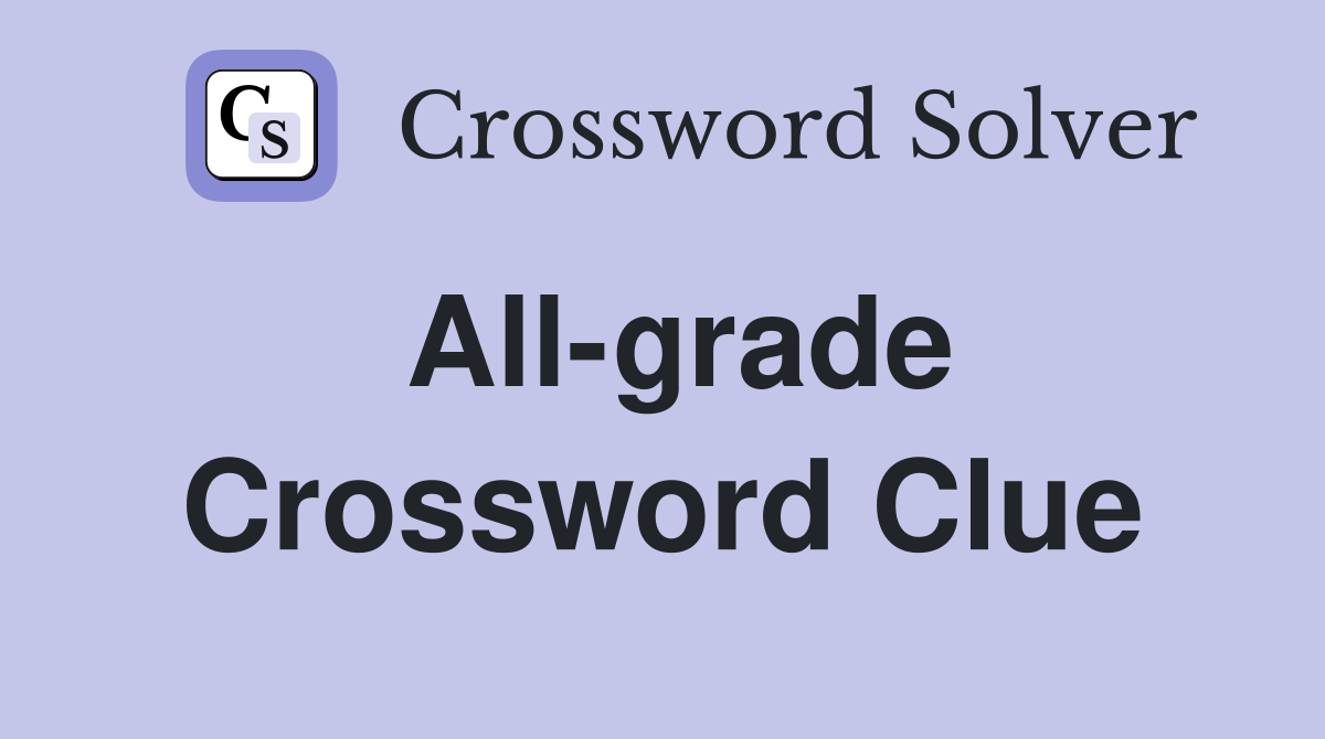 All-grade Crossword Clue