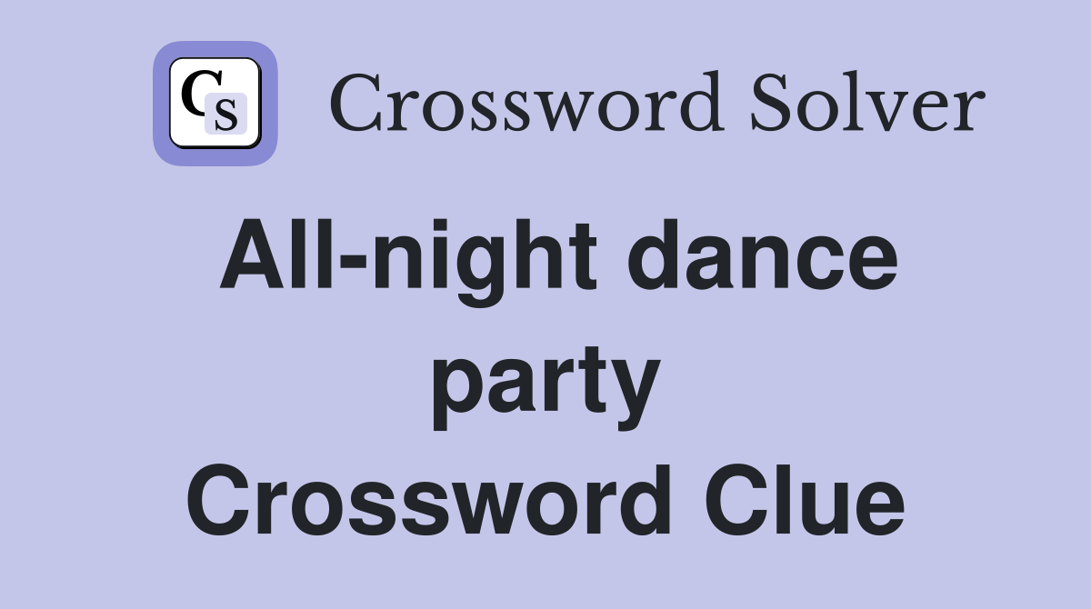 All-night dance party Crossword Clue