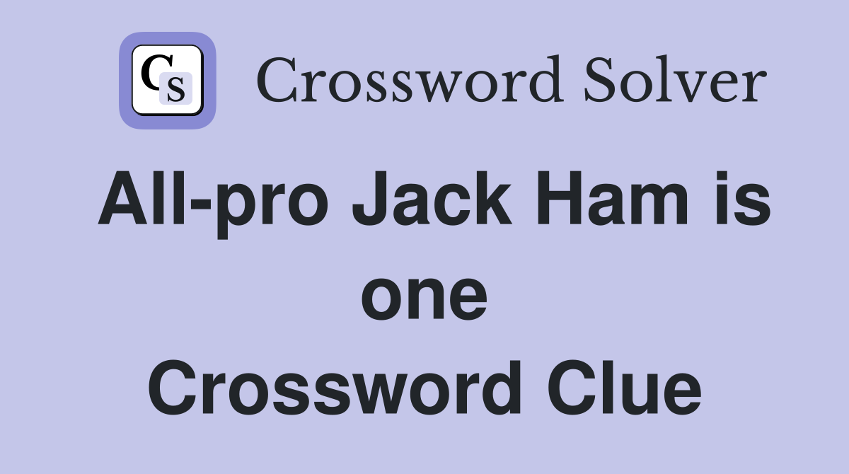 All-pro Jack Ham is one Crossword Clue