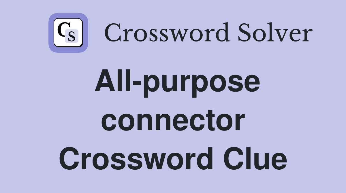 All-purpose connector Crossword Clue