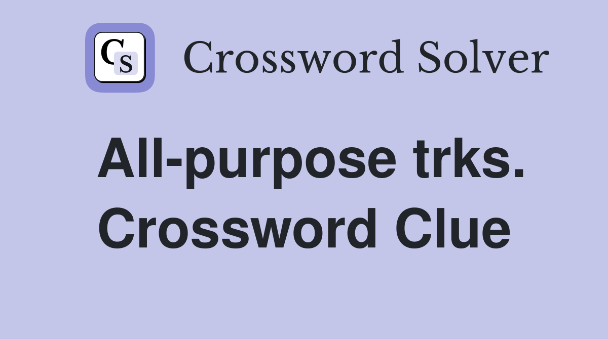 All-purpose trks. Crossword Clue