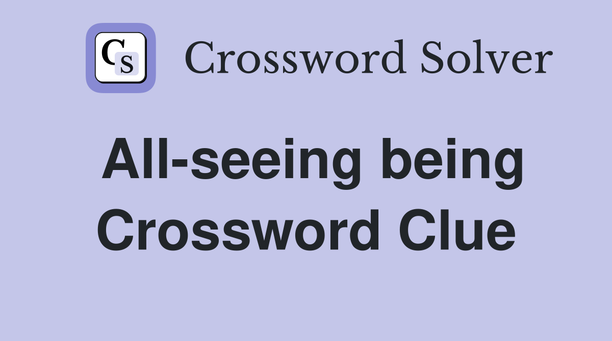 All-seeing being Crossword Clue