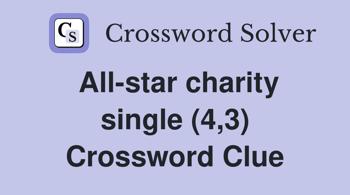 All-star charity single (4,3) Crossword Clue
