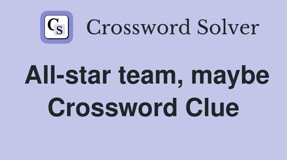 All-star team, maybe Crossword Clue