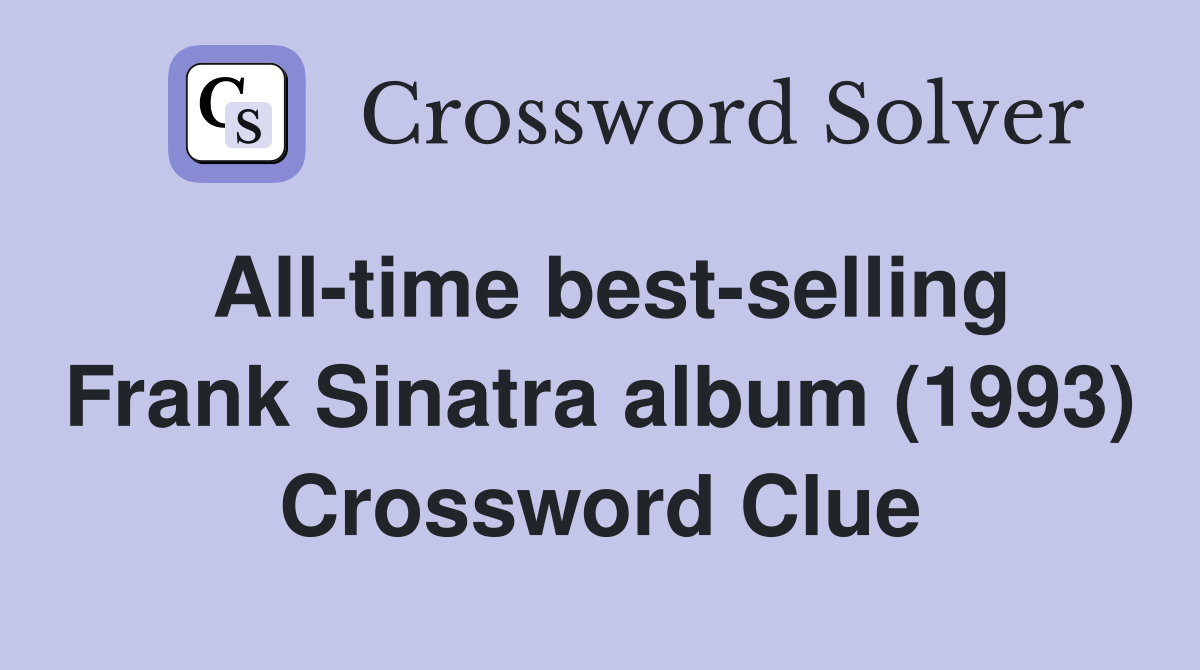 All-time best-selling Frank Sinatra album (1993) Crossword Clue