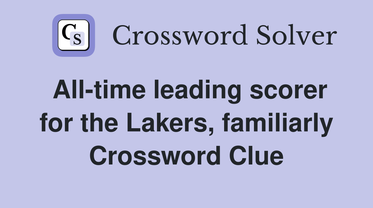 All-time leading scorer for the Lakers, familiarly Crossword Clue