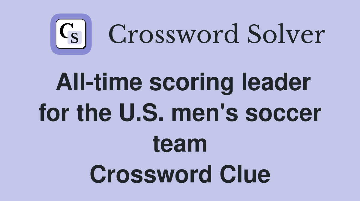 All-time scoring leader for the U.S. men's soccer team Crossword Clue