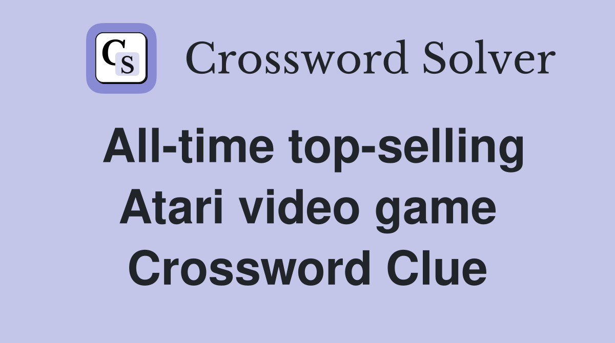 All-time top-selling Atari video game Crossword Clue