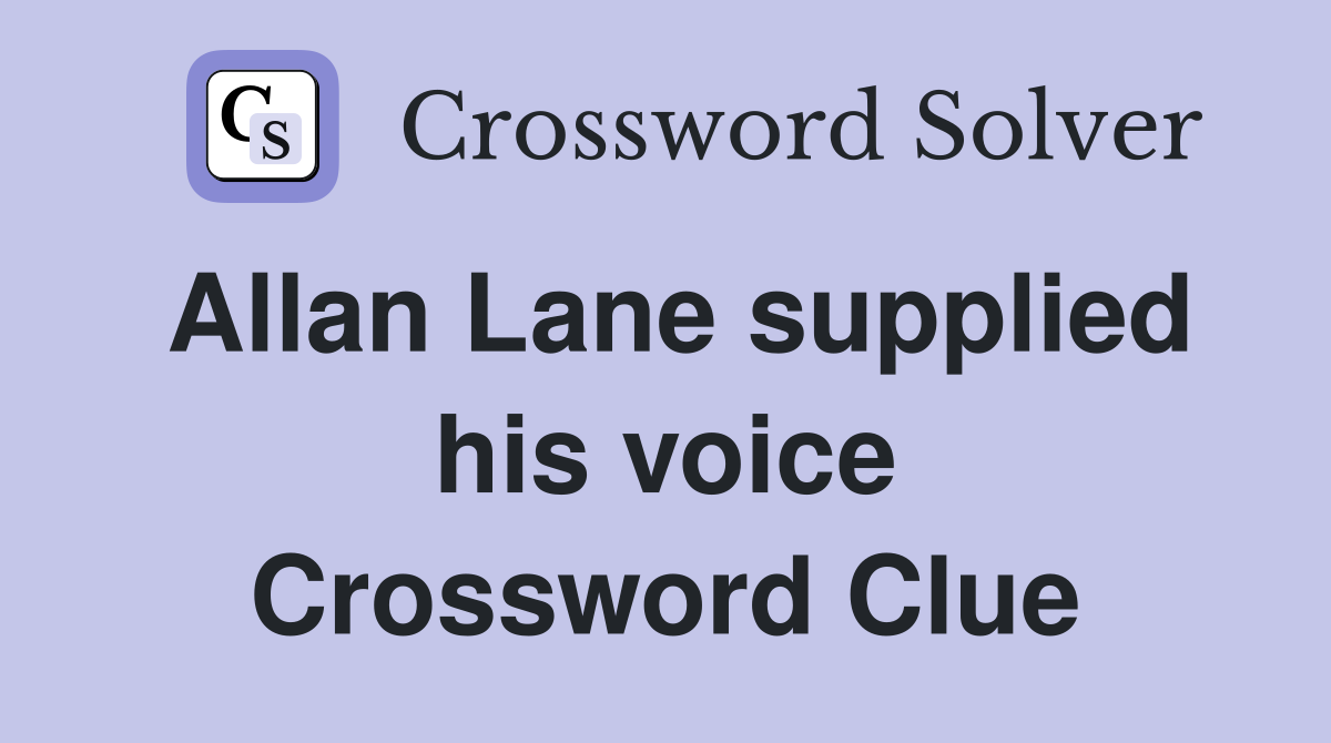 Allan Lane supplied his voice Crossword Clue