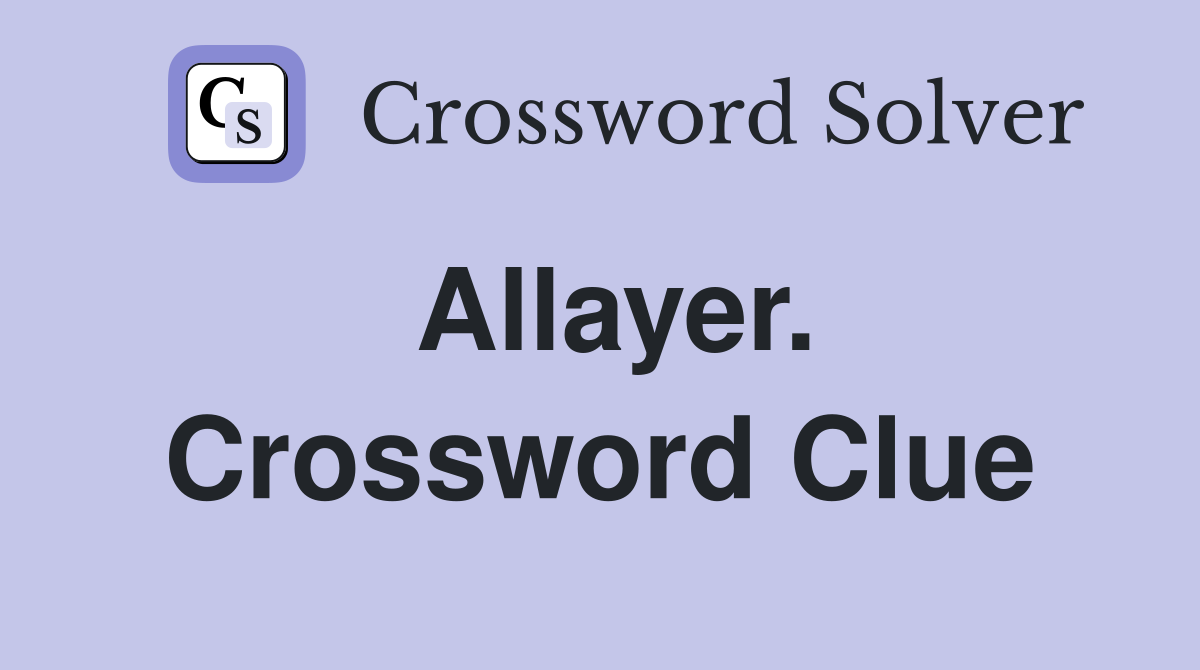 Allayer. Crossword Clue