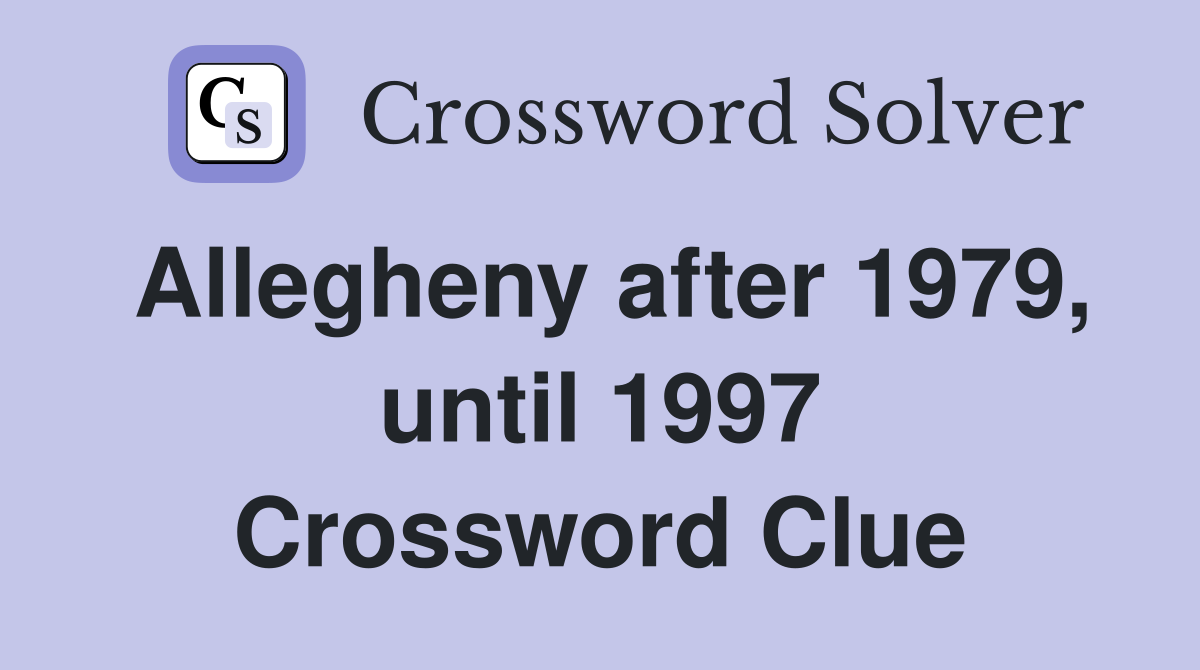 Allegheny after 1979, until 1997 Crossword Clue