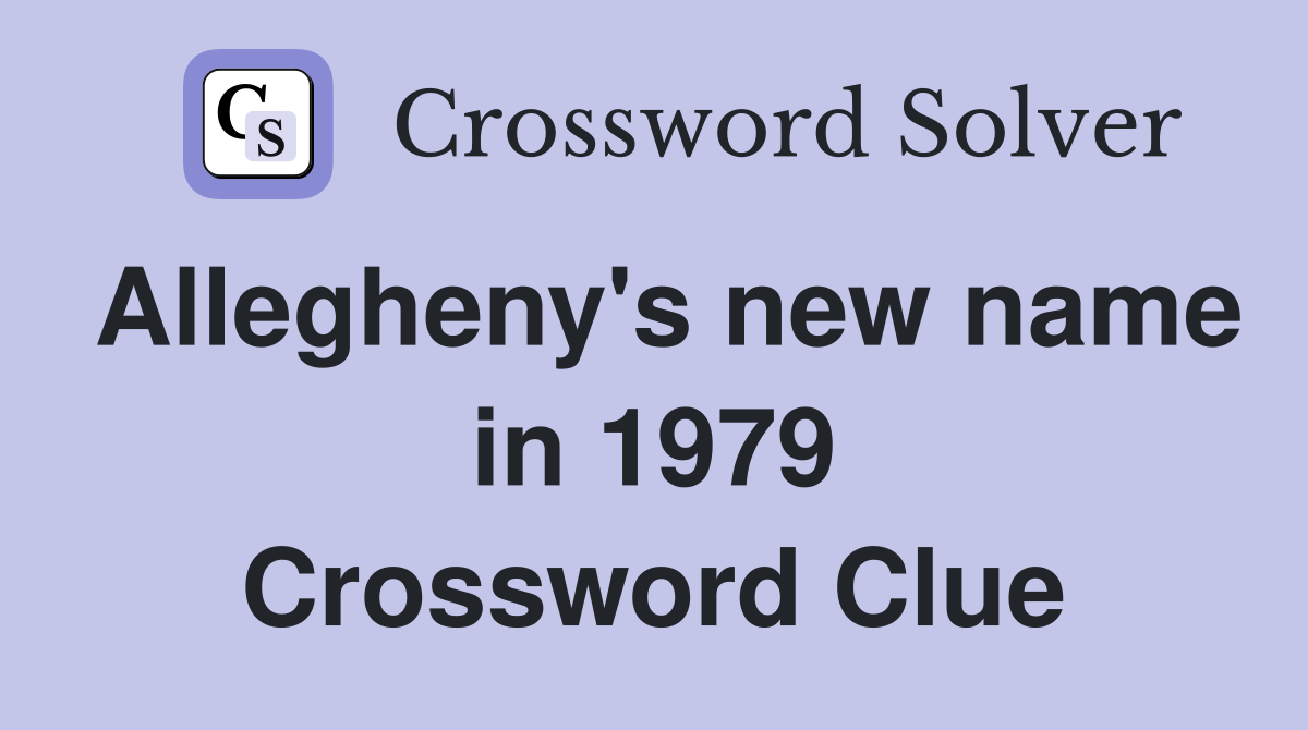Allegheny's new name in 1979 Crossword Clue