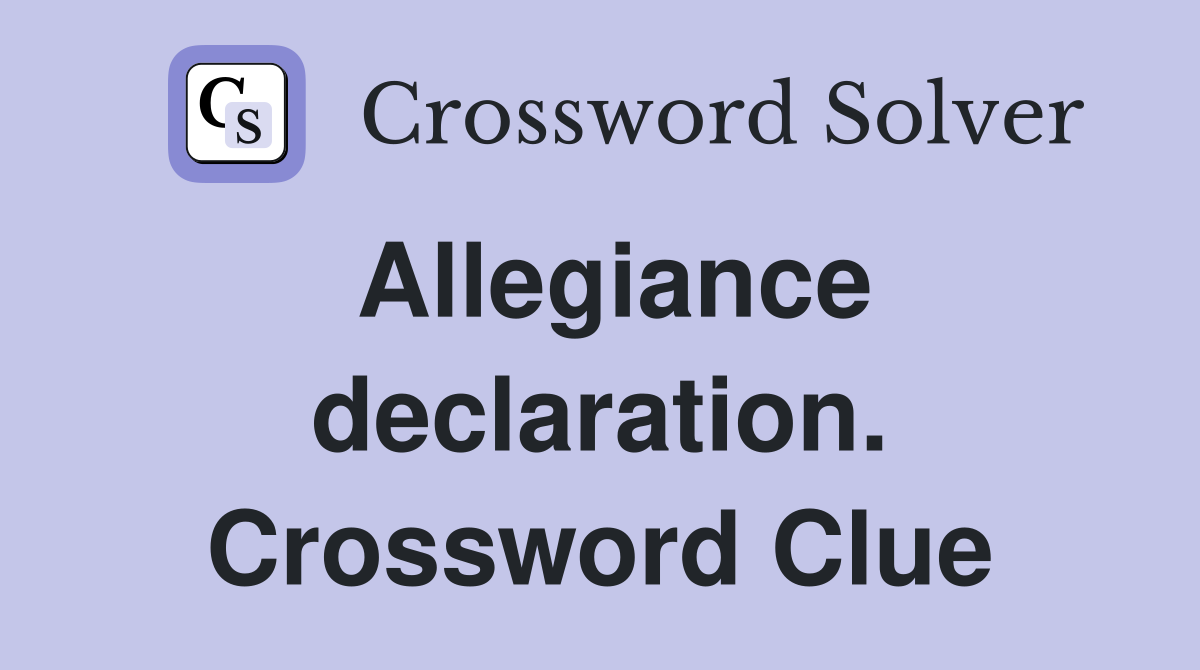 Allegiance declaration. Crossword Clue