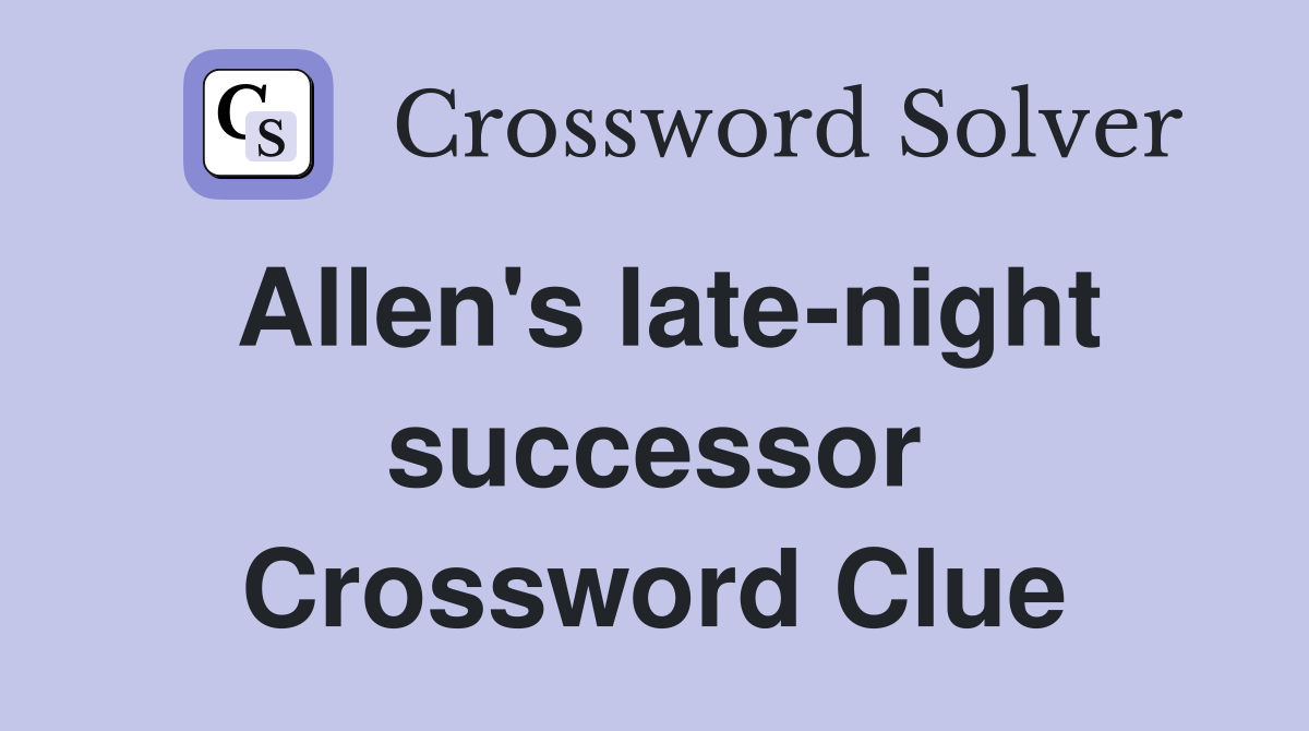 Allen's late-night successor Crossword Clue